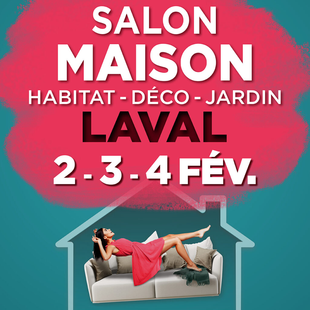 Présent au Salon Maison, Habitat, Déco & Jardin de Laval