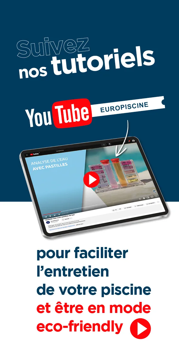 Retrouvez nos tutoriels YouTube pour l'entretien de votre piscine