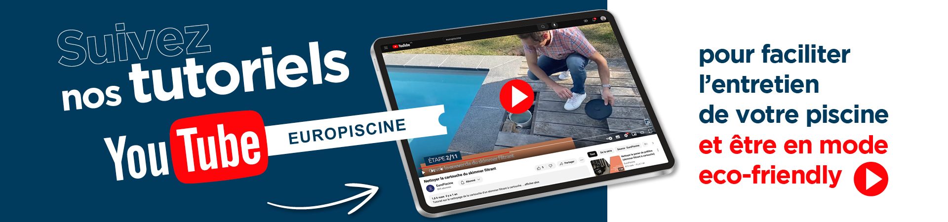 Retrouvez nos tutoriels YouTube pour l'entretien de votre piscine